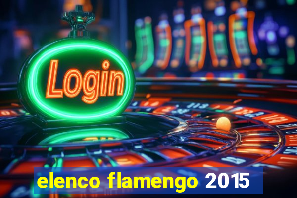 elenco flamengo 2015